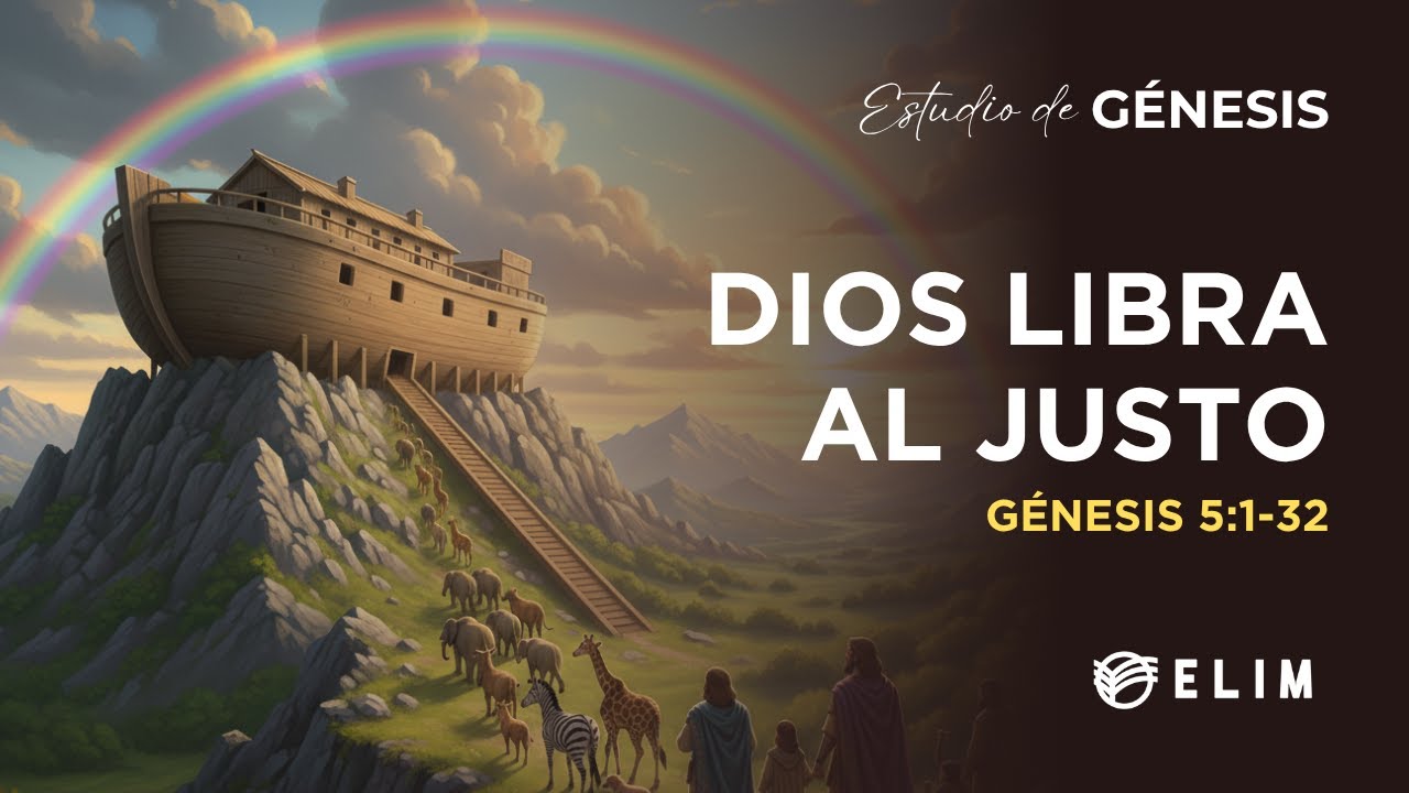 Dios libra al justo | Génesis 5:1-32 | Estudio Bíblico