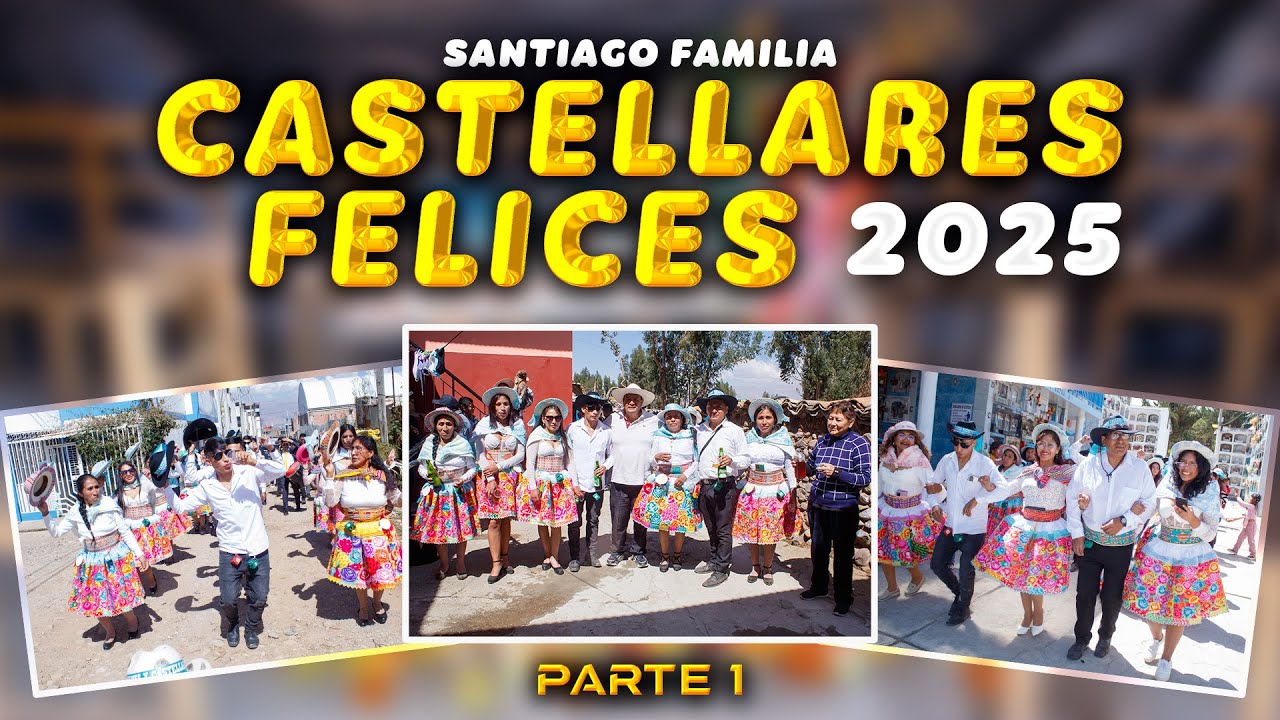 Santiago Familia Castellares Felices 2025 (Parte 1)