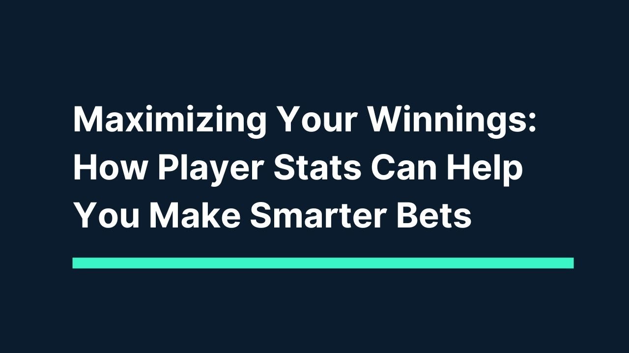 How Player Stats Can Help You Make Smarter Predictions