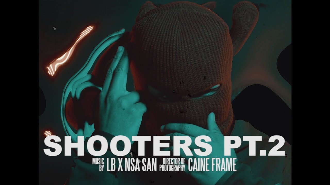 LB X NSA San - Shooters Pt.2 (Music Video) [Shot by @Mookiemadface]