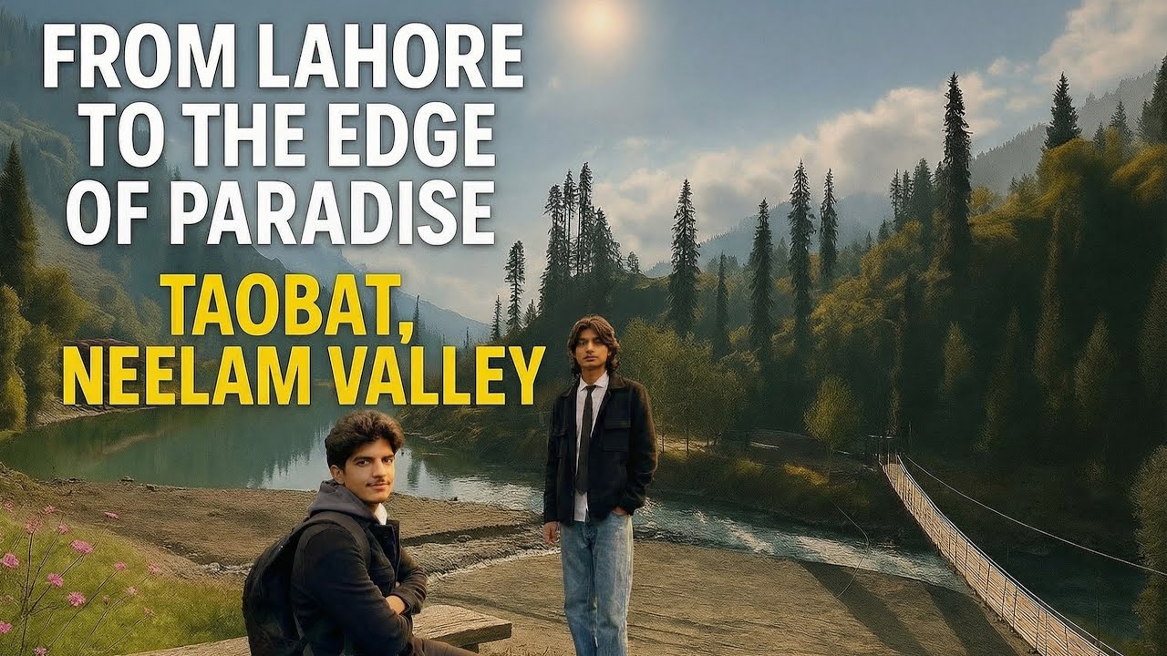 From Lahore to Kashmir | Neelum Valley, Taobat & LOC Adventure | Pakistan’s Hidden Paradise 
