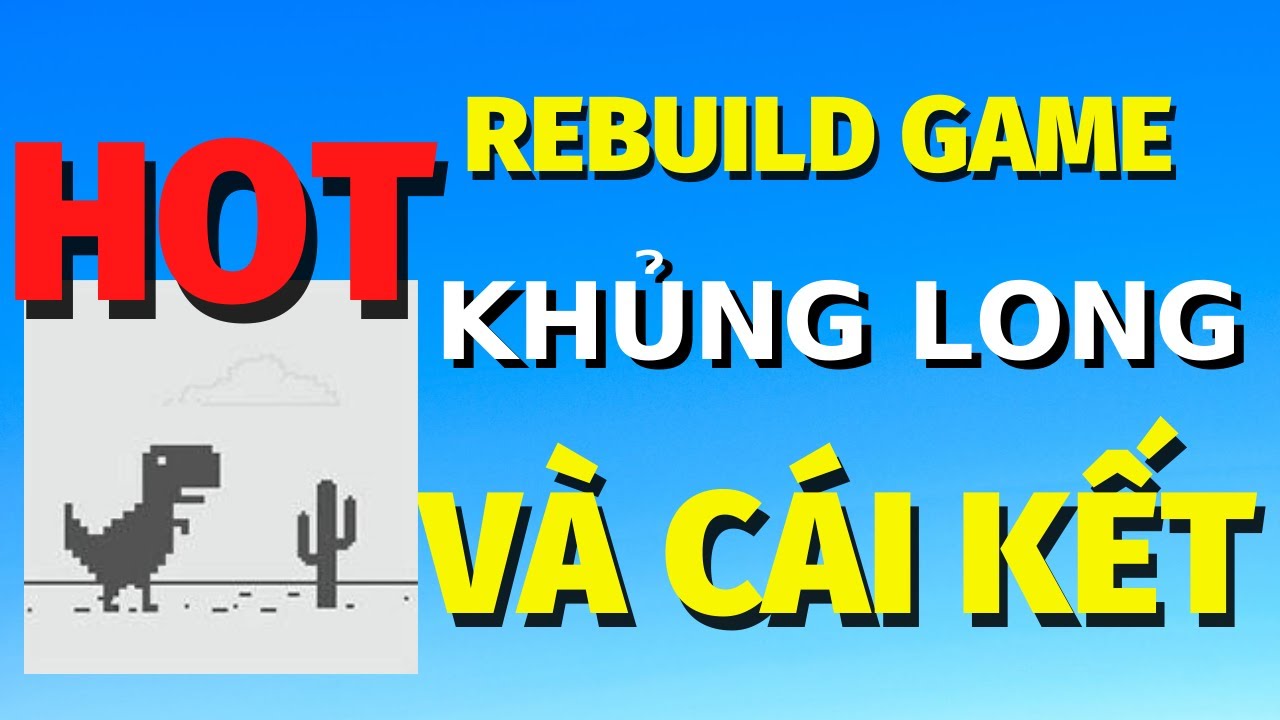 Chơi thử game Khủng long Rebuild và cái kết | Dễ gây nghiện như Flappy Bird || Khủng long Chrome