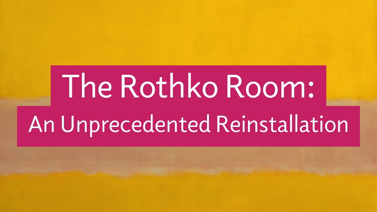The Rothko Room: An Unprecedented Reinstallation