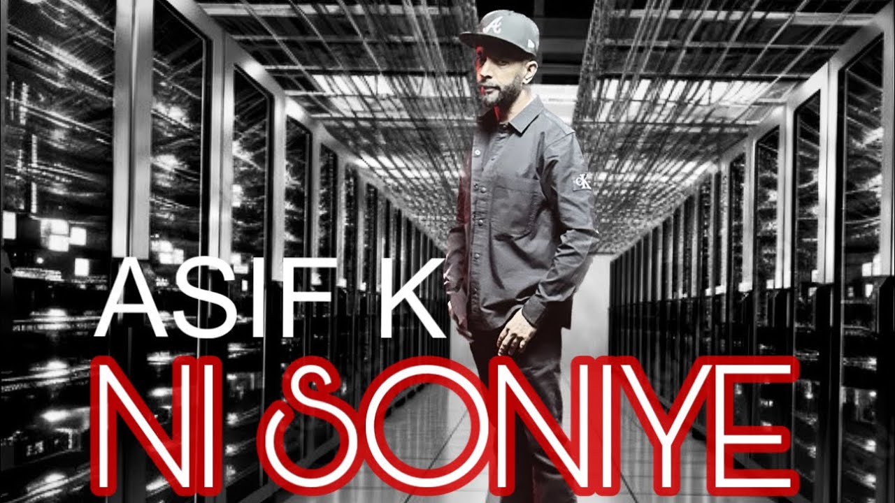 Asif K | Ni Soniye [OFFICIAL VIDEO]