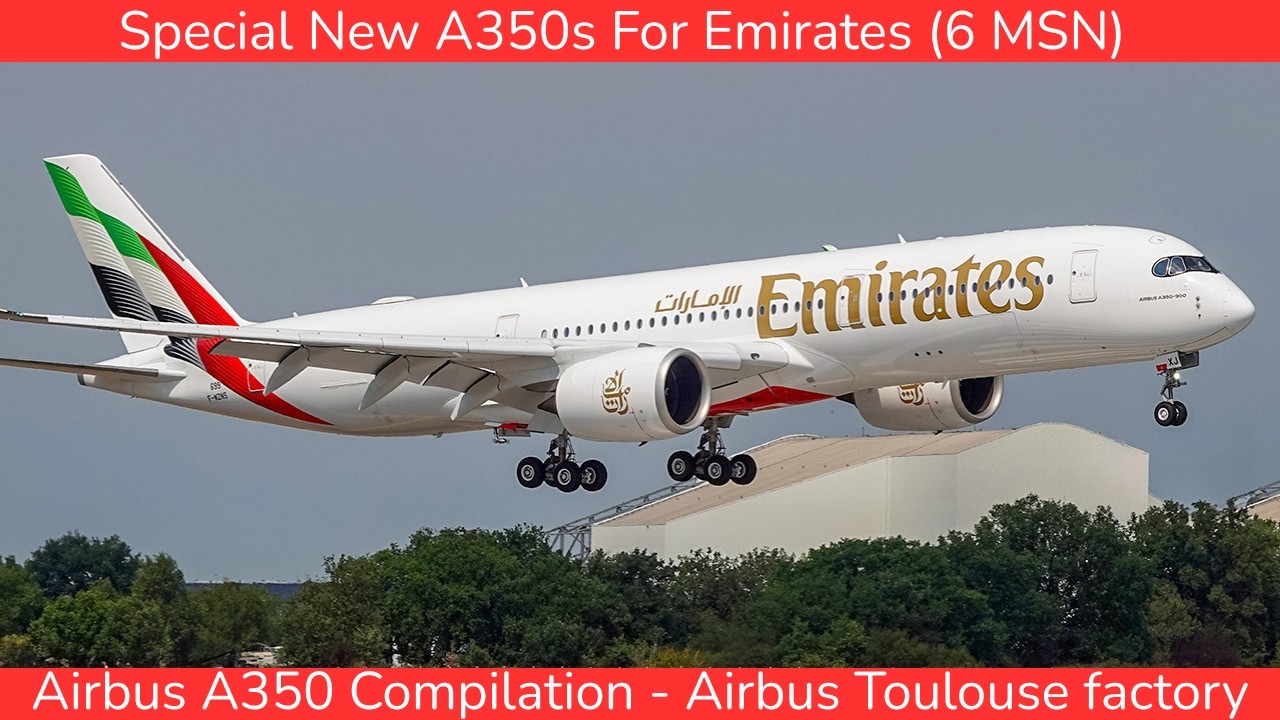 AIRBUS A350 New Compilation : Special Emirates A350 Action - Toulouse Airbus Factory (2026)
