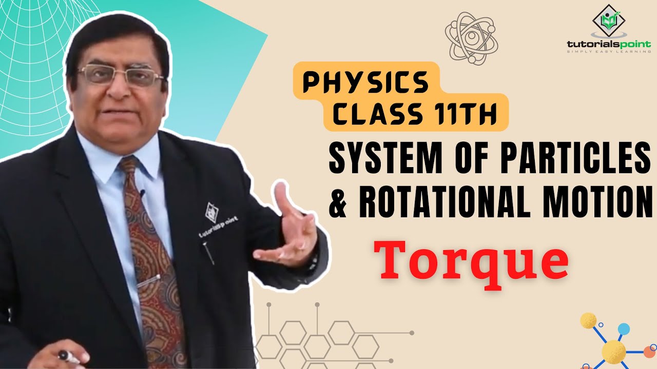 Class 11th – Torque | System of Particles and Rotational Motion | Tutorials Point