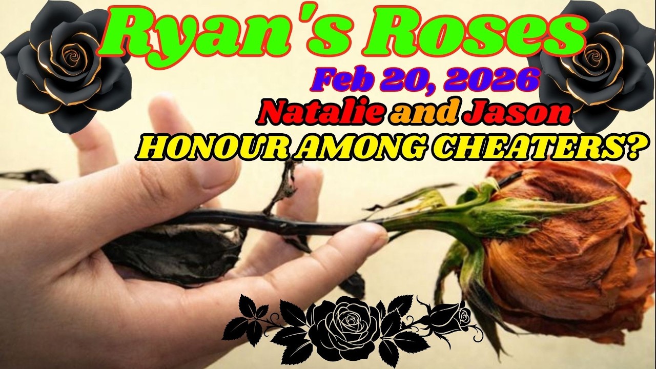Ryan’s Roses (February 20, 2026)_ Natalie & Jason — Is There Really Honour Among Cheaters