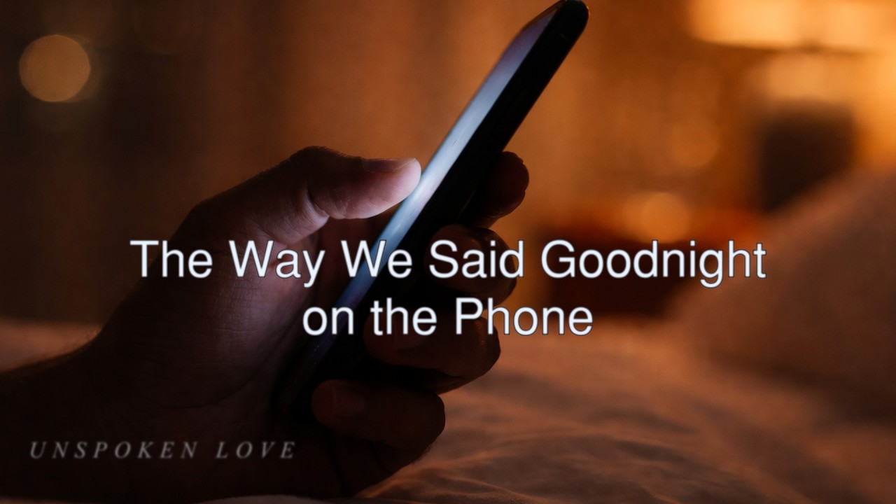 The Way We Said Goodnight on the Phone | Gentle Love Song