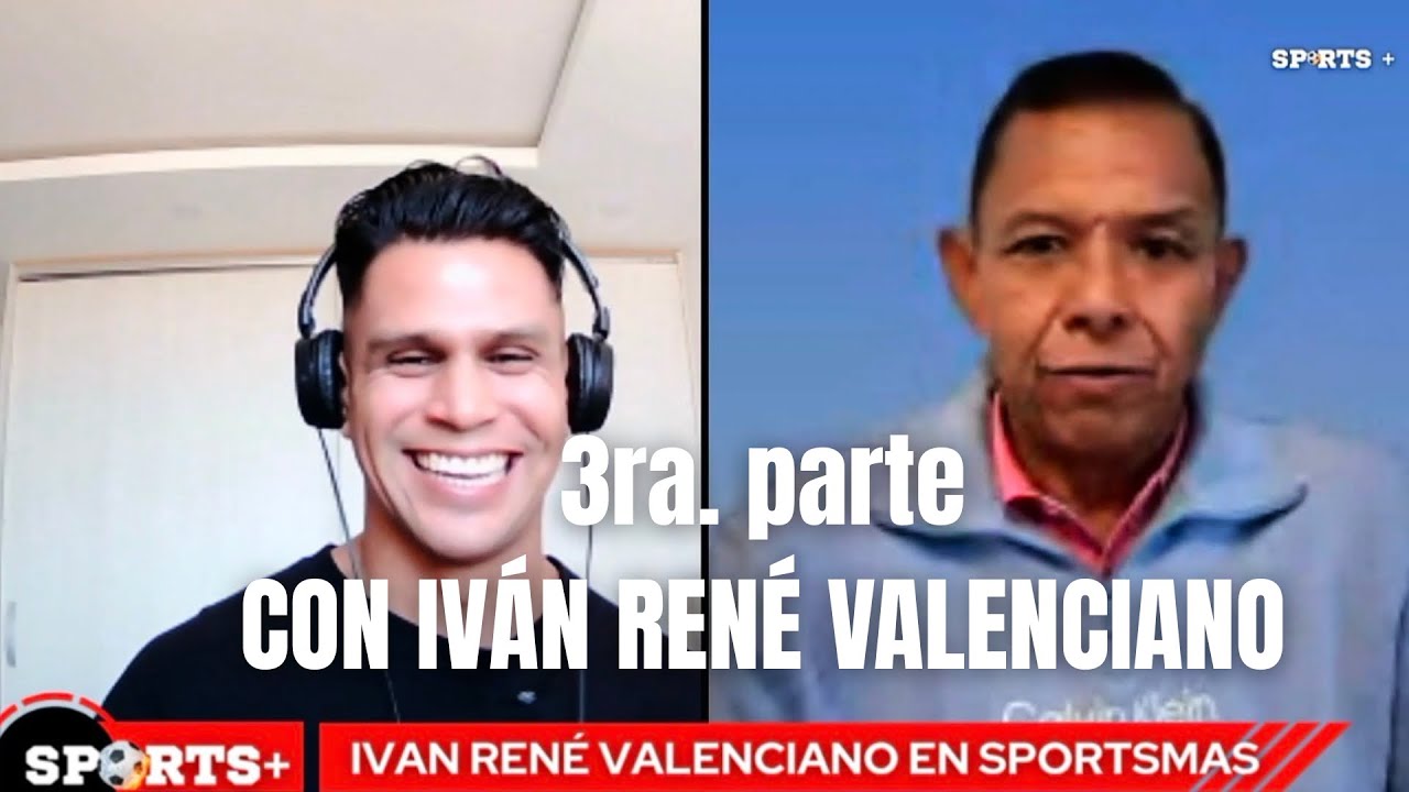 IVÁN RENÉ VALENCIANO EN SPORTSMAS - 3RA. PARTE