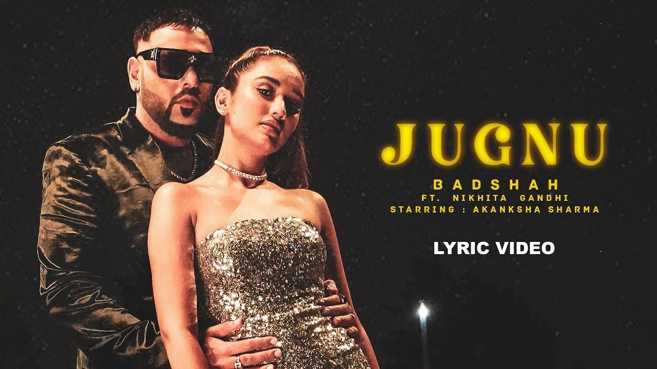 Badshah - Jugnu (Official Lyric Video) | Nikhita Gandhi | Akanksha Sharma
