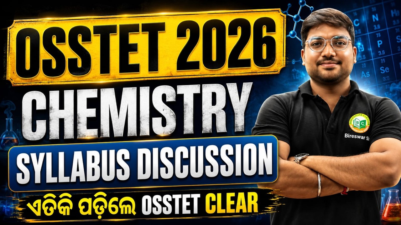OSSTET 2026 Chemistry | Complete Syllabus & Preparation Strategy || BY BIRESWAR SIR