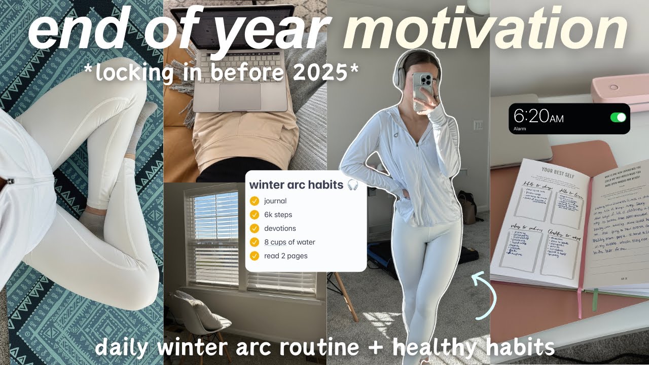 end of year MOTIVATION: productive winter arc routine, 6am mornings + healthy habits