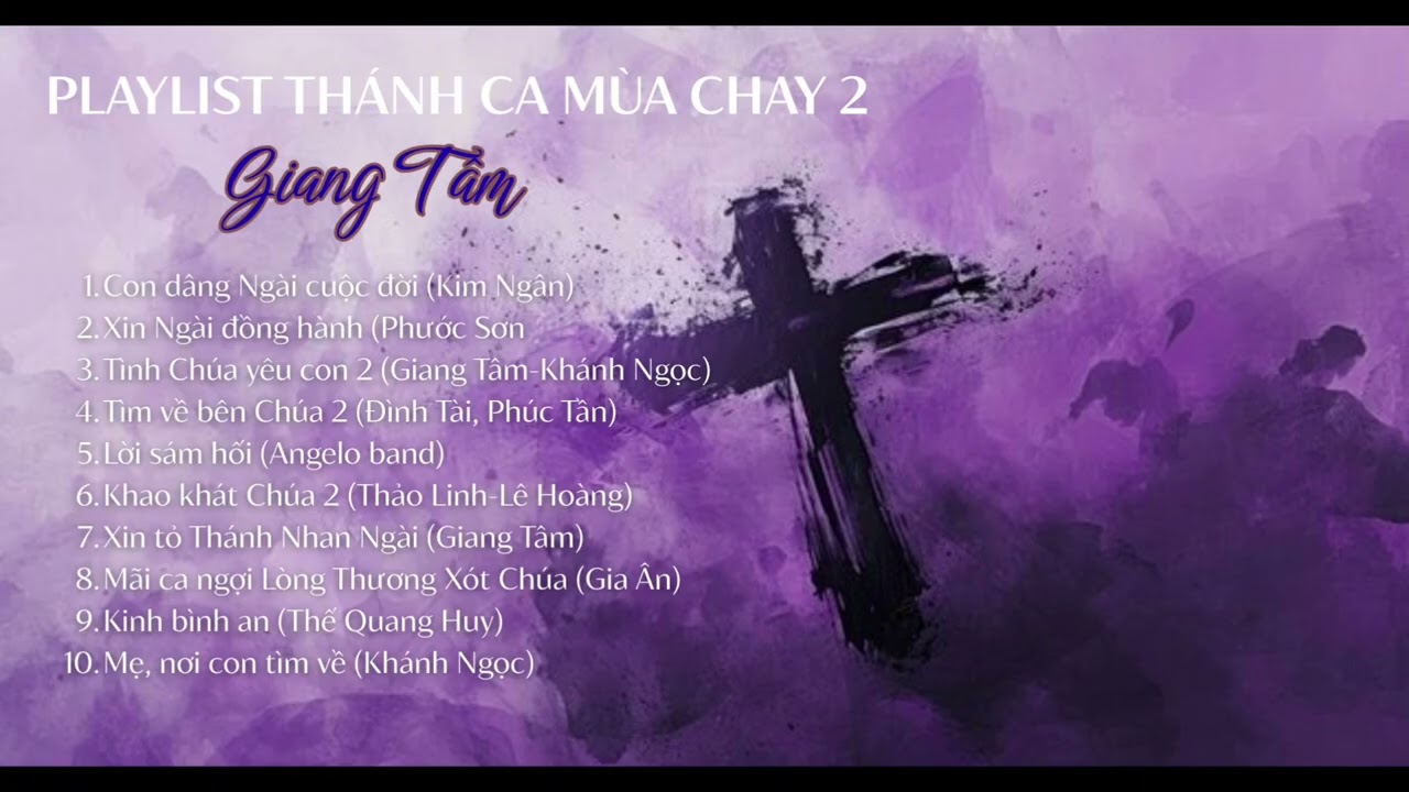 PLAYLIST THÁNH CA MÙA CHAY 2 (Giang Tâm)