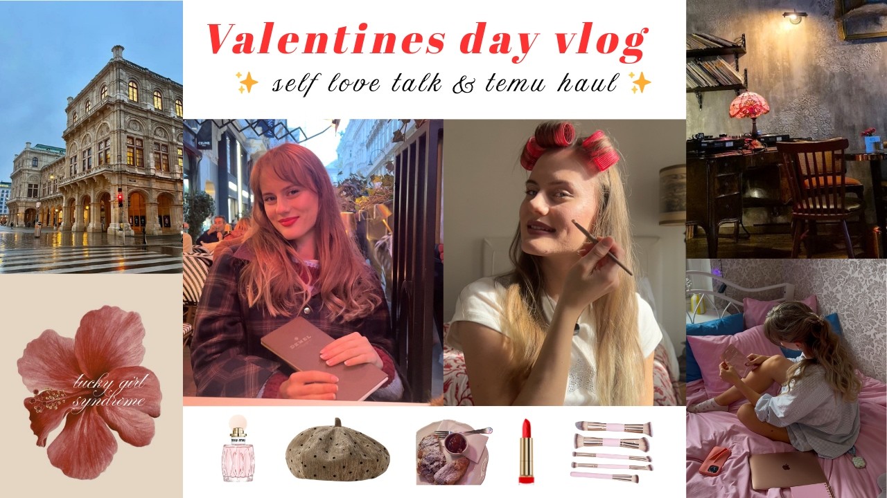 Valentine’s Day in Vienna (vlog) 💌 Self Love Talk, GRWM & Temu Haul 🌹