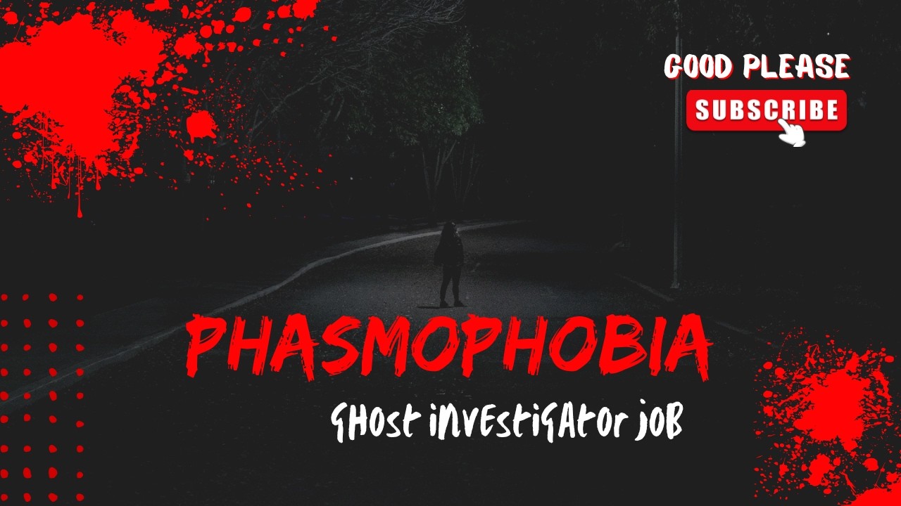 PHASMOPHOBIA 楽しい職場です