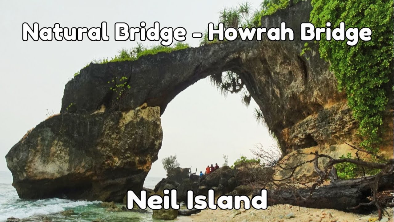 Natural Bridge - Howrah Bridge - of Neil Island | Andaman