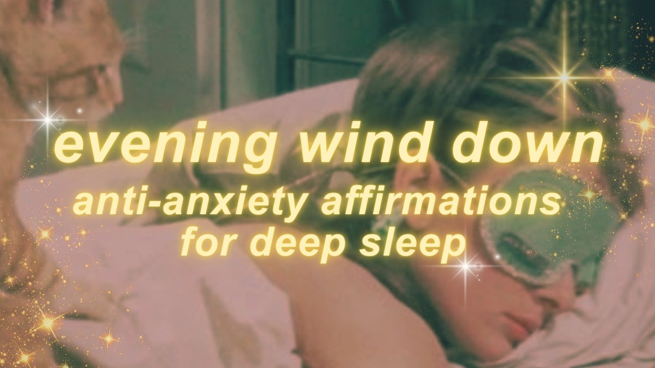 Evening Wind Down Affirmations ✨  Reduce Anxiety Before Bed (Soothing)