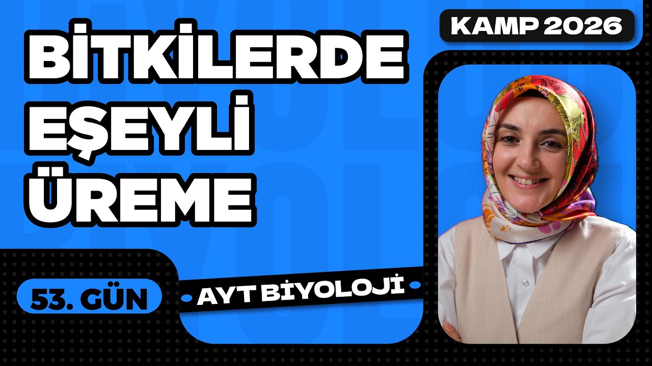 53) Bitkilerde Eşeyli Üreme | Bitki Biyolojisi | 12. Sınıf Biyoloji | AYT Biyoloji Kampı 53. Video