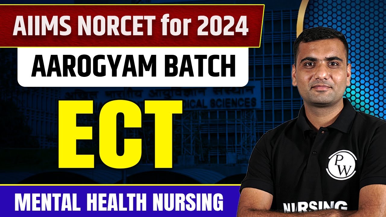 ECT | Mental Health Nursing | AIIMS NORCET 6 2024