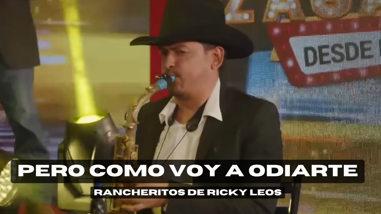 Los Rancheritos de Ricky Leos - Zagar desde el bar - Pero como voy a odiarte