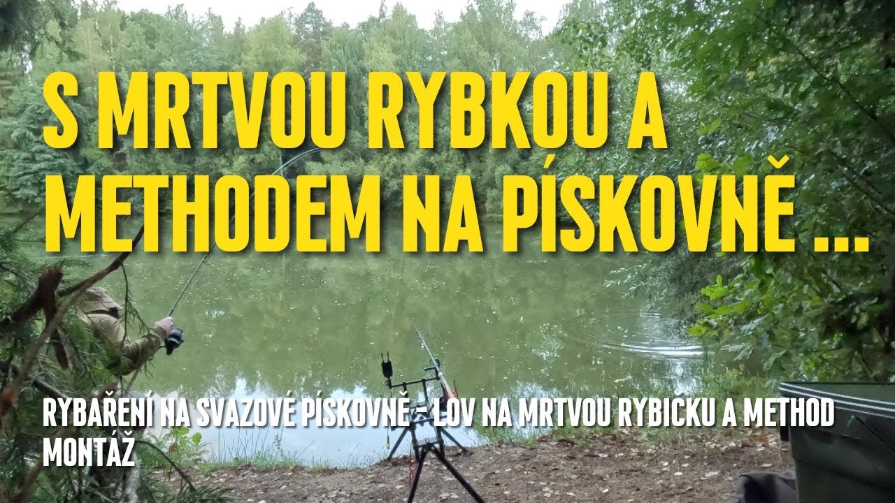Na pískovně s mrtvou rybkou a methodem. Přišla štika nebo kapr? Co dalšího jsem chytil?