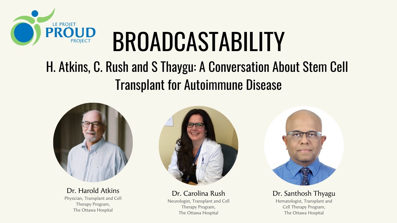 H. Atkins, C. Rush and S. Thyagu: A Conversation About Stem Cell Transplant for Autoimmune Disease