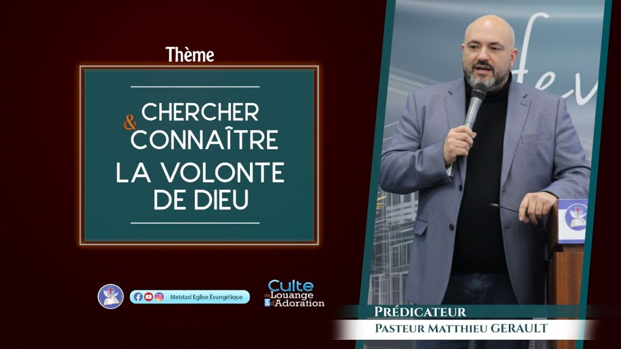 CHERCHER ET CONNAÎTRE LA VOLONTÉ DE DIEU - Pasteur Matthieu GERAULT - 14/12/2025