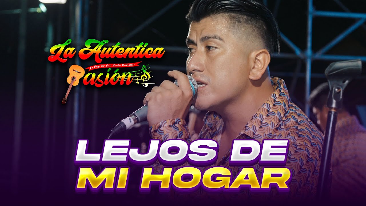 Lejos de Mi Hogar - Kevin Pedraza La Autentica Pasión "El Legado Continua" / En Vivo