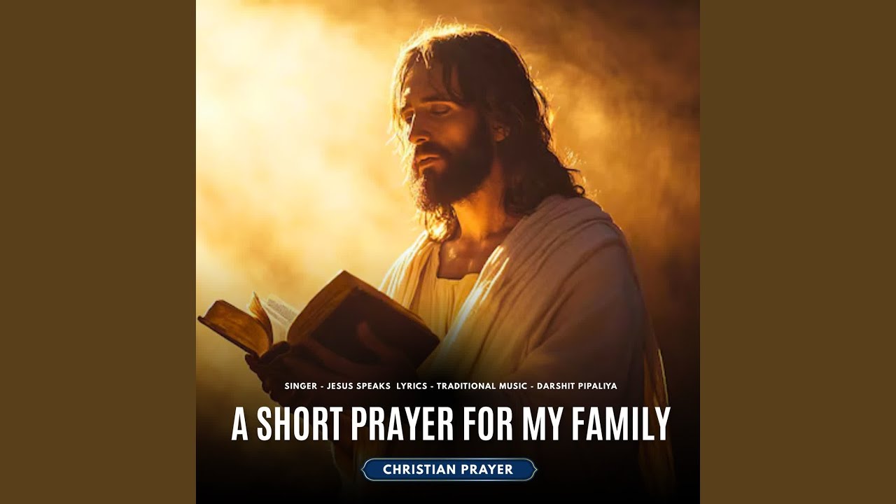 A Short Prayer For My Family - Christian Prayer