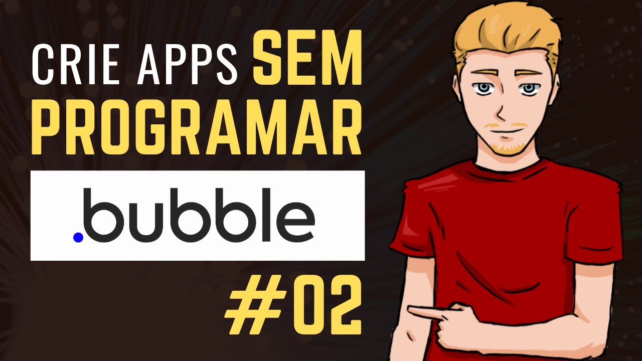 Crie Apps Sem Programar com Bubble IO - #02 Banco de Dados