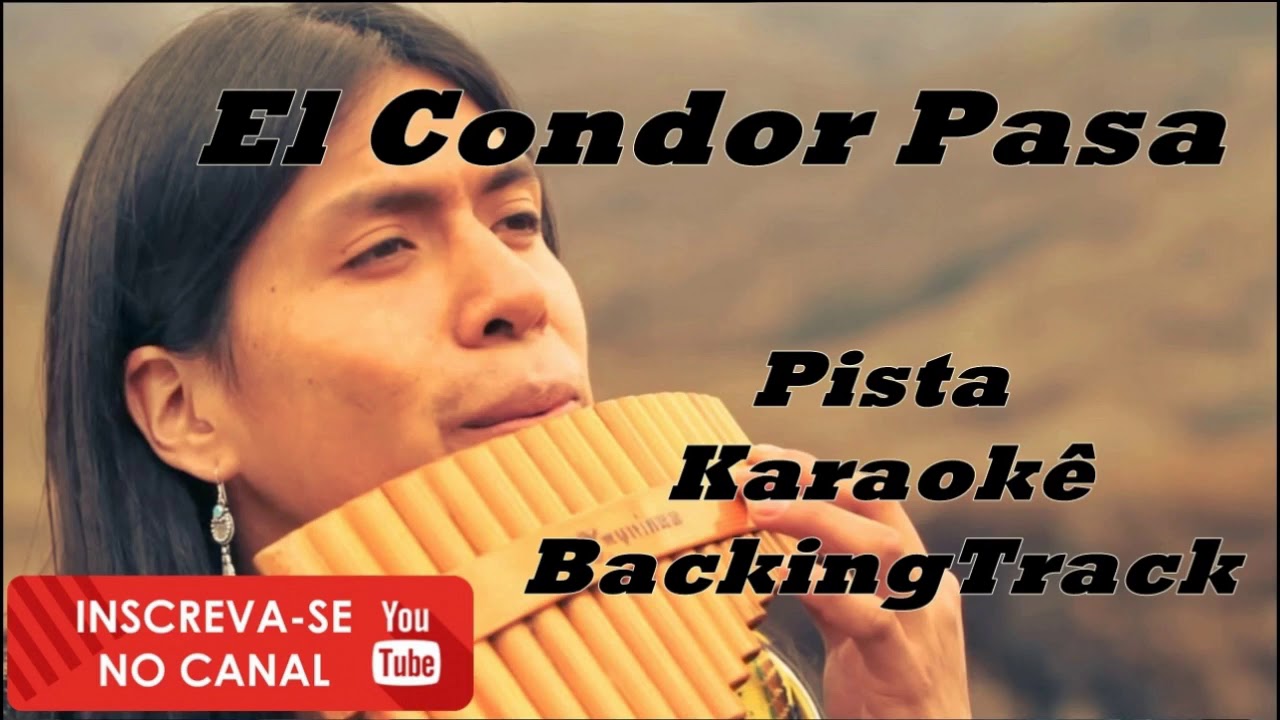 🎼 El Condor Pasa  - Karaokê - Pista - BackingTrack .