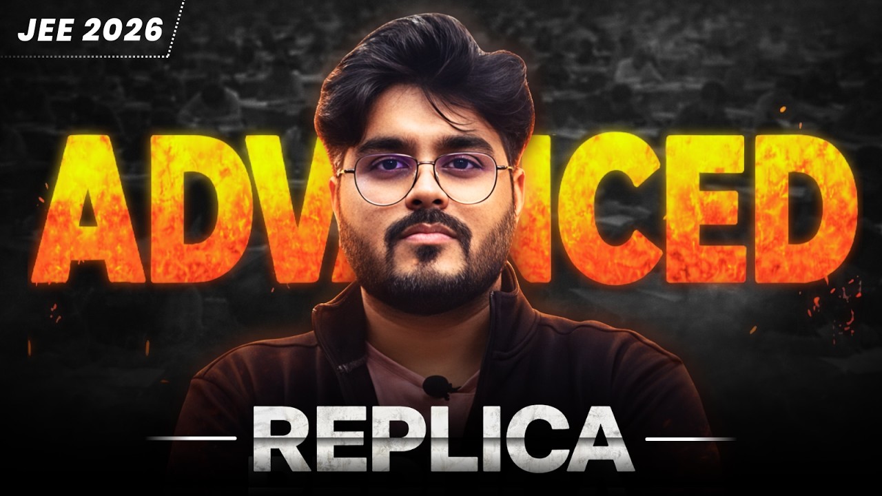 🔥 Advanced Replica for JEE 2026 | IIT — Roorkee Pattern | MKA Sir💥