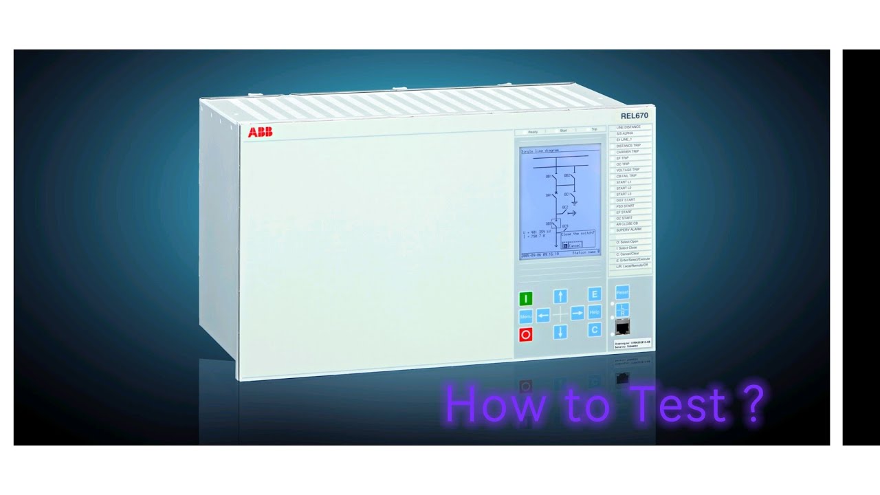How to Test ABB REL670 Line distance Relay Part-1?