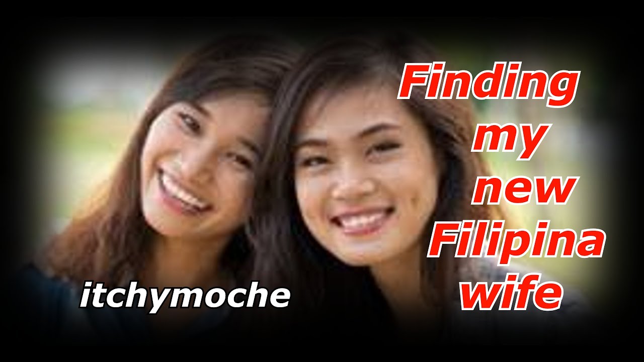 Finding my new Filipina wife