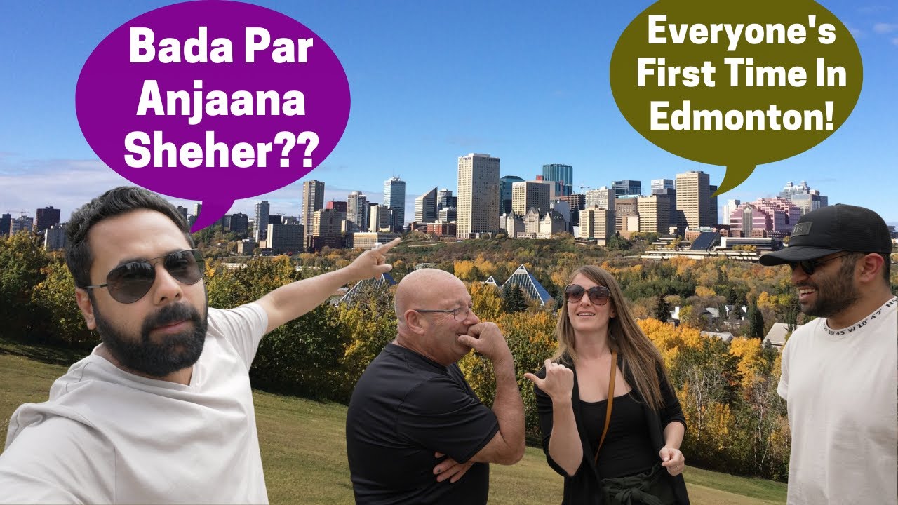 Mai Canada Ke EDMONTON Ke Baare Me Bilkul Galat Tha...