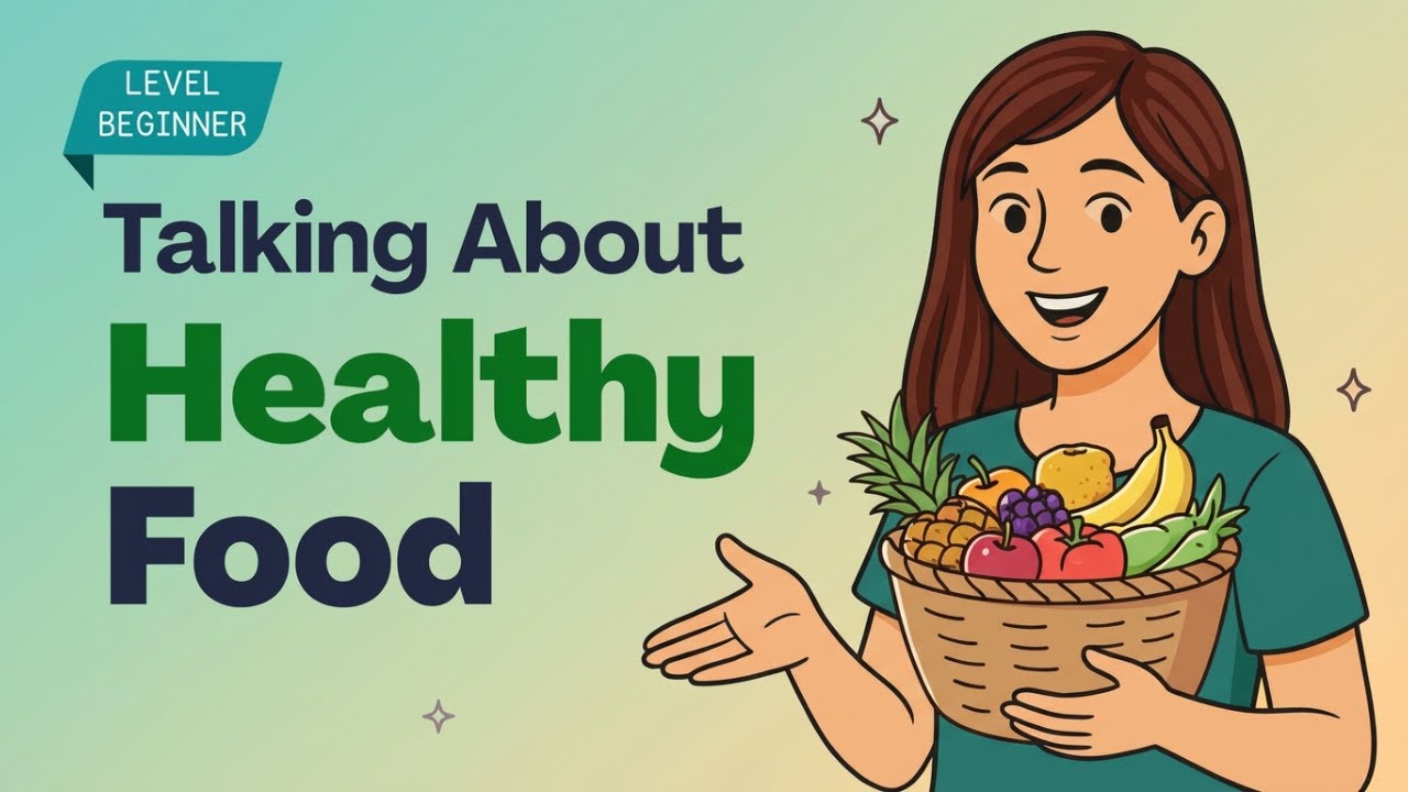 Speak About Healthy Food in Simple English