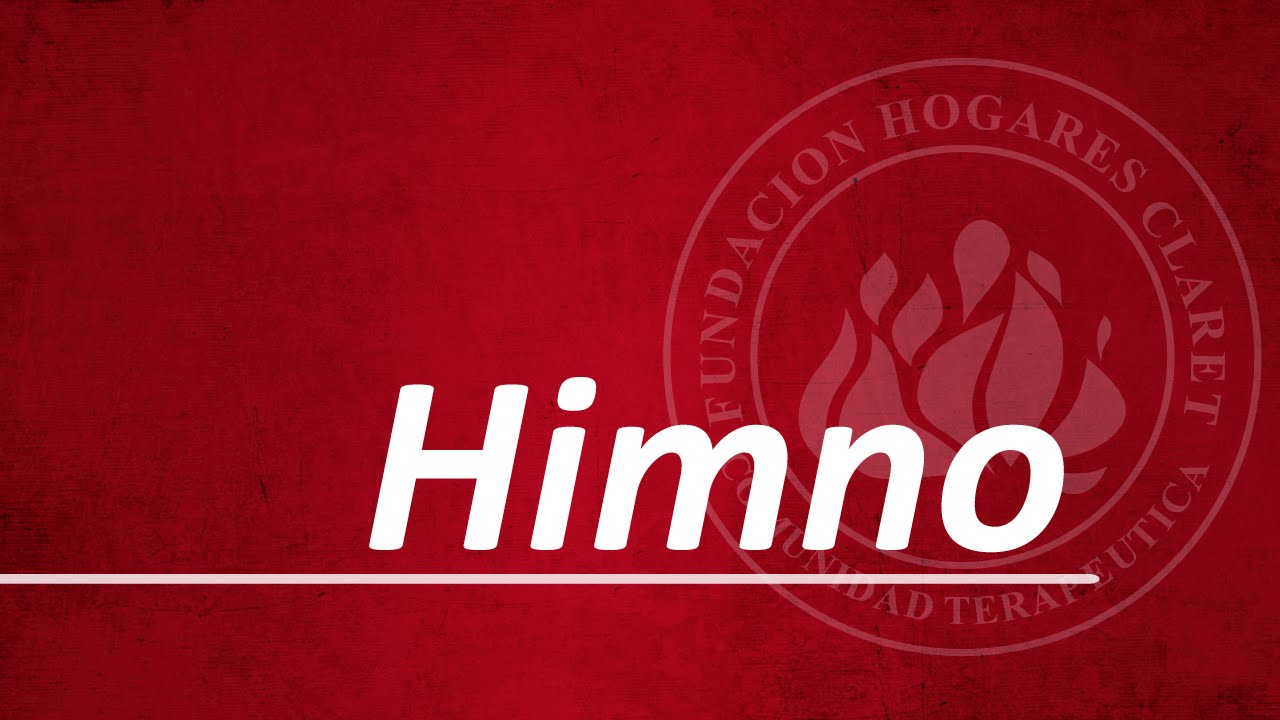 Himno Fundación Hogares Claret