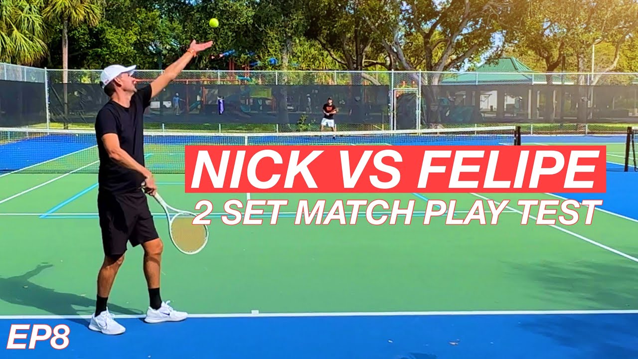 Nick vs Felipe Match Play Test (2 Sets) | 10-Day Tennis Transformation EP8