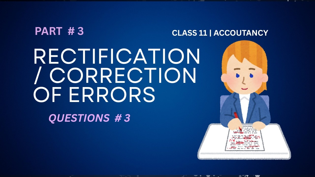 Correction of Errors and Suspense Accounts | Class 11 Rectification of errors