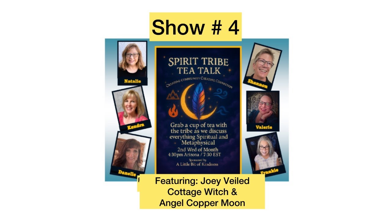 Spirit Tribe Tea Talk Show #4