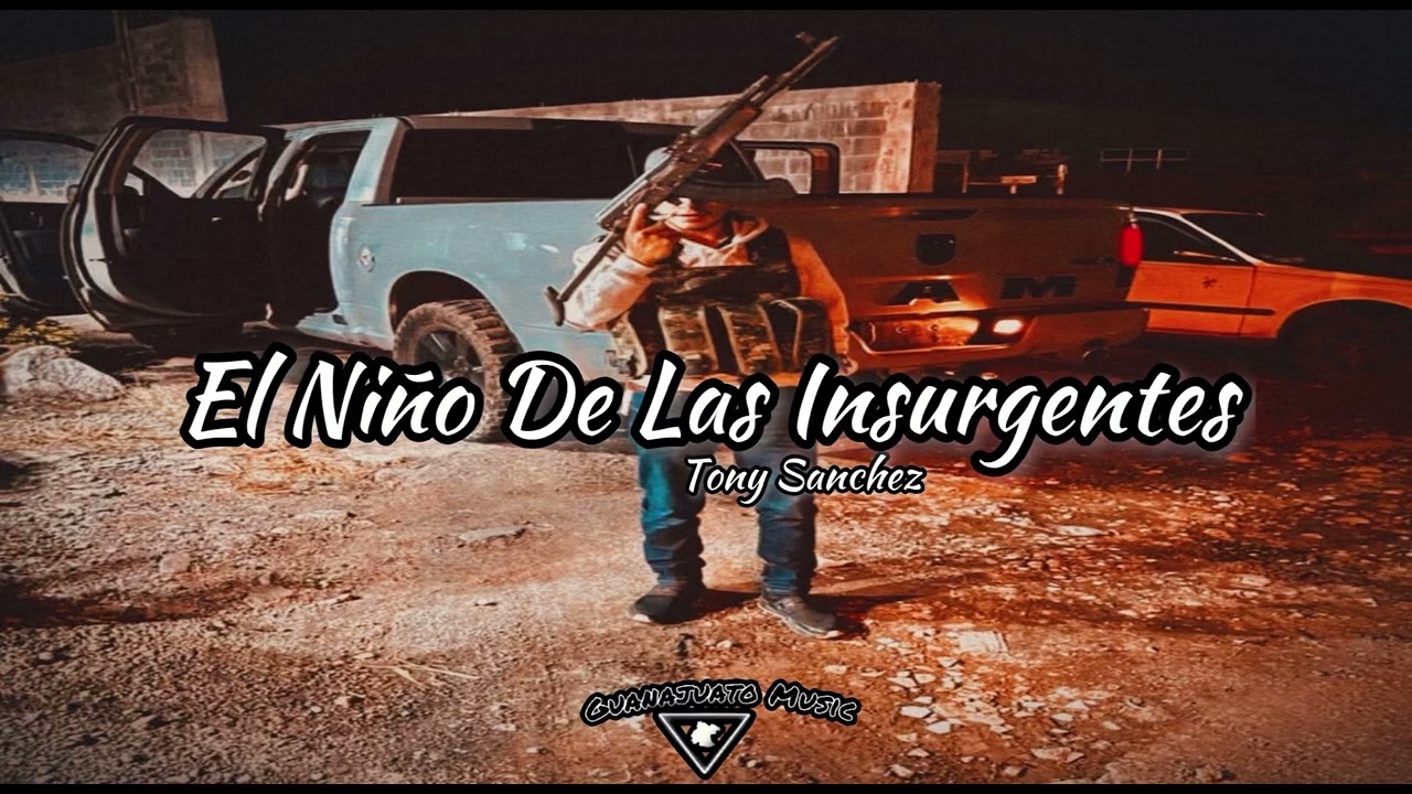 El Niño De Las Insurgentes- Tony Sanchez (2022)