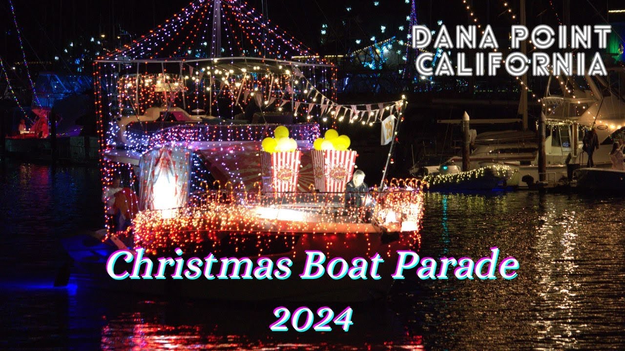 DANA POINT BOAT PARADE 2024 |  49th Annual Dana Point Harbor Boat Parade of Lights