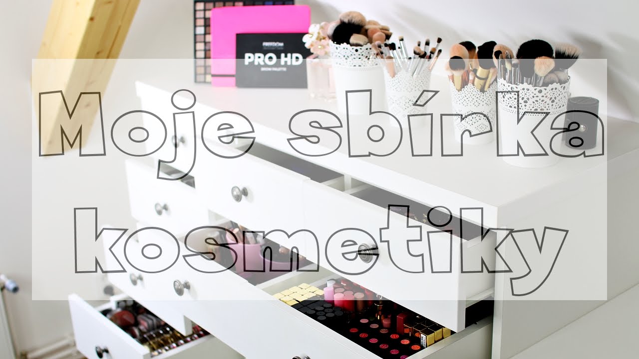 Moje sbírka kosmetiky | My makeup collection