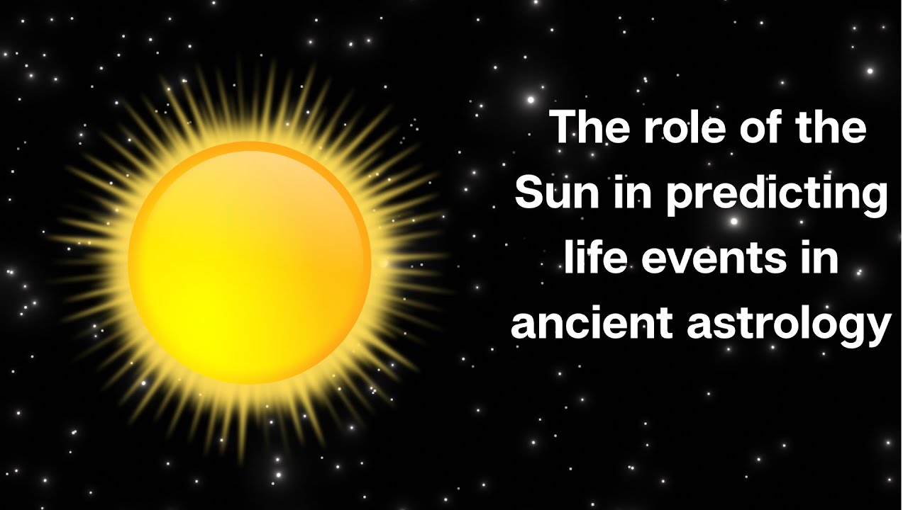The role of the Sun in predicting life events in ancient astrology