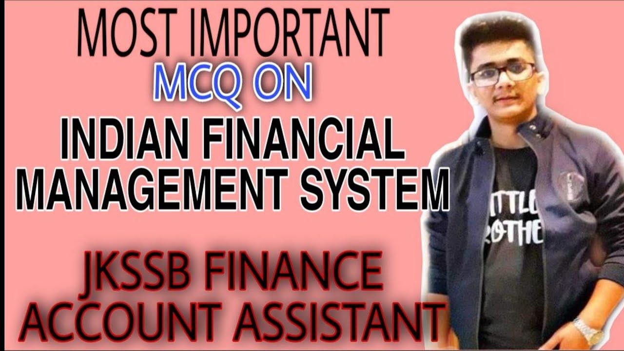 INDIAN FINANCIAL MANAGEMENT SYSTEM || MOST IMPORTANT MCQ || JKSSB FINANCE ACCOUNT ASSISTANT ||