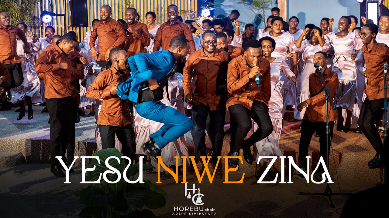 YESU NIWE ZINA - HOREBU CHOIR ADEPR KIMIHURURA (Official video)