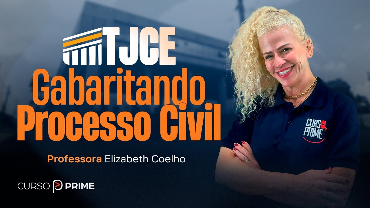 GABARITANDO TJCE | DIREITO PROCESSUAL CIVIL | PROFA. ELIZABETH COELHO