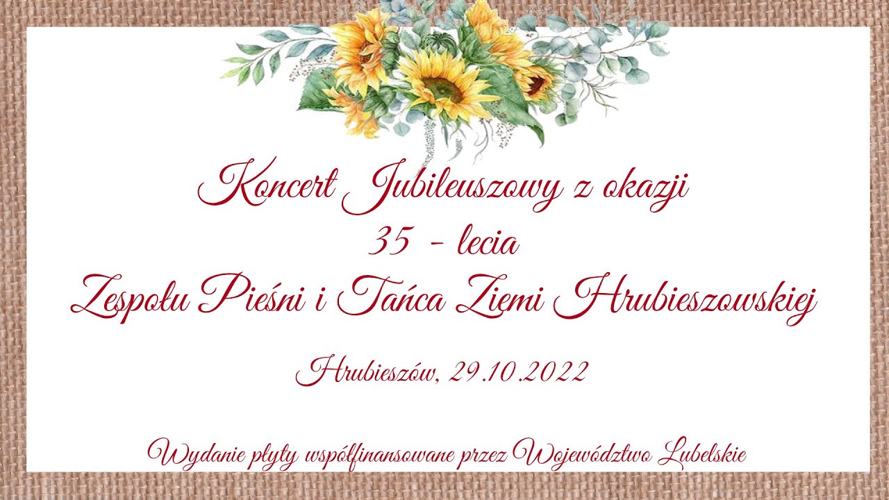 Jubileusz 35-lecia Zespołu Pieśni i Tańca Ziemi Hrubieszowskiej - Część I