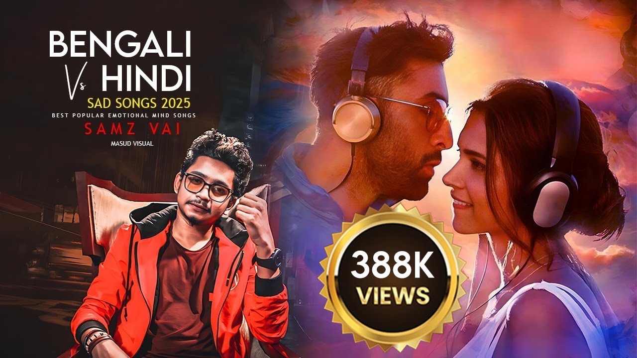 Bengali Vs Hindi - Samz Vai | Sad Song (Mega Mashup) Emotional Mind Songs | 2025 Hits Of Mix