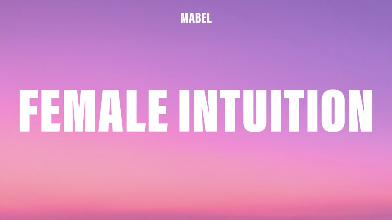 Mabel - Female Intuition (Lyrics)